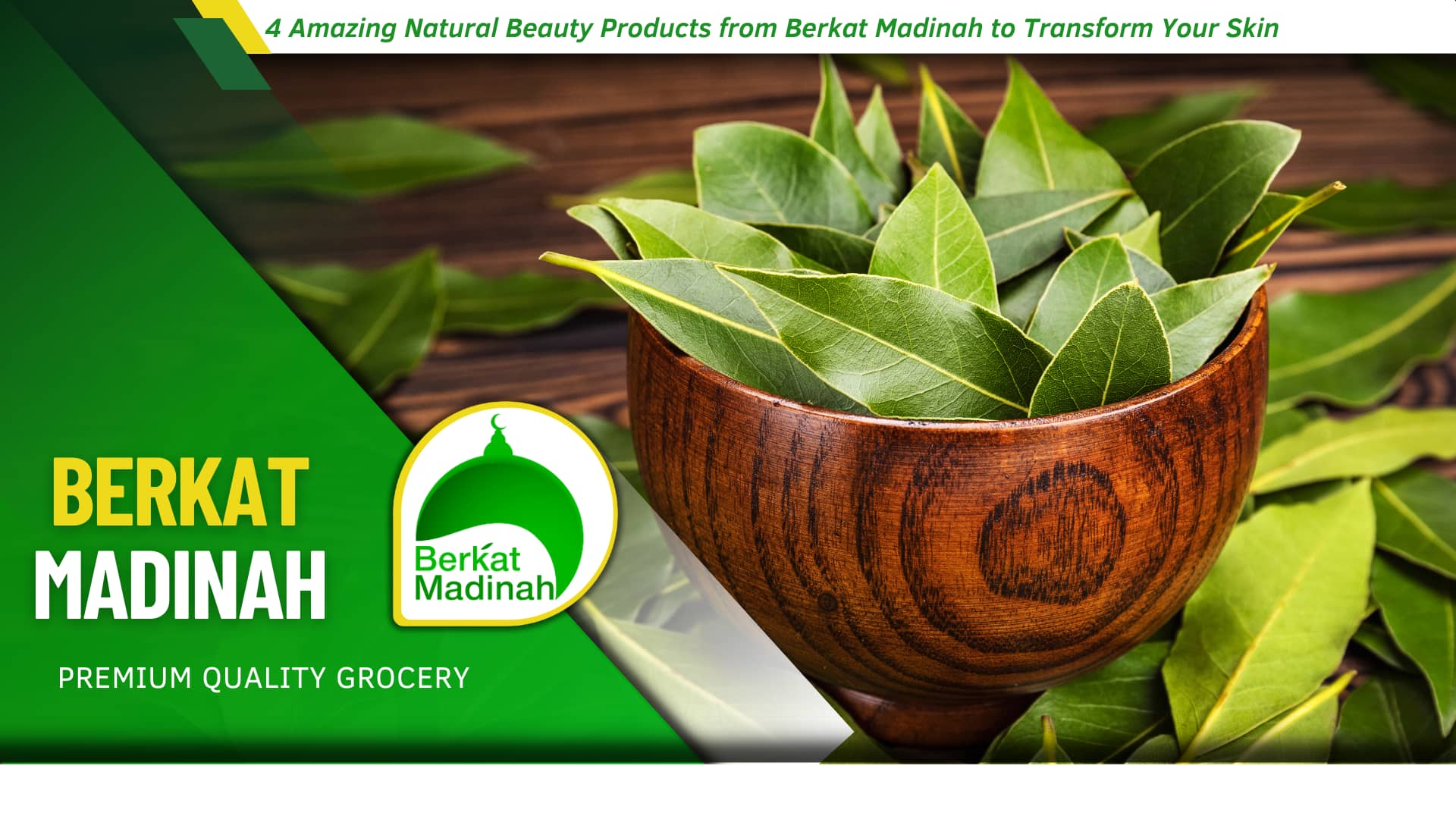 4 Amazing Natural Beauty Products from Berkat Madinah to Transform Your Skin