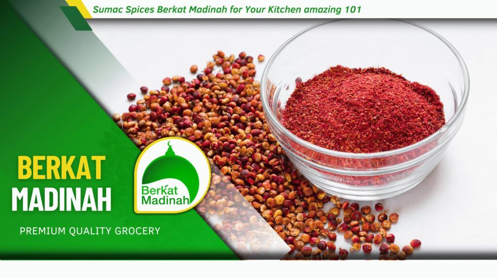 Sumac Spices Berkat Madinah for Your Kitchen amazing 101
