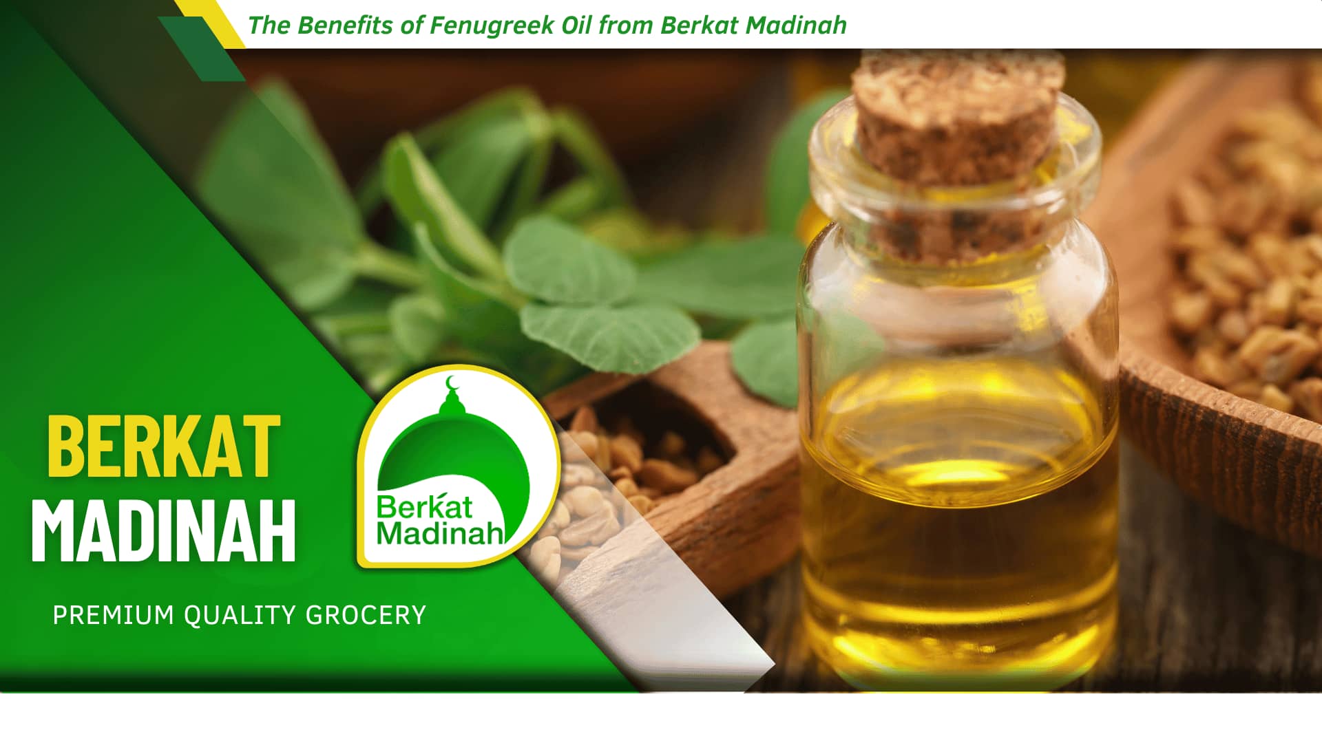 The Benefits of Fenugreek Oil Berkat Madinah