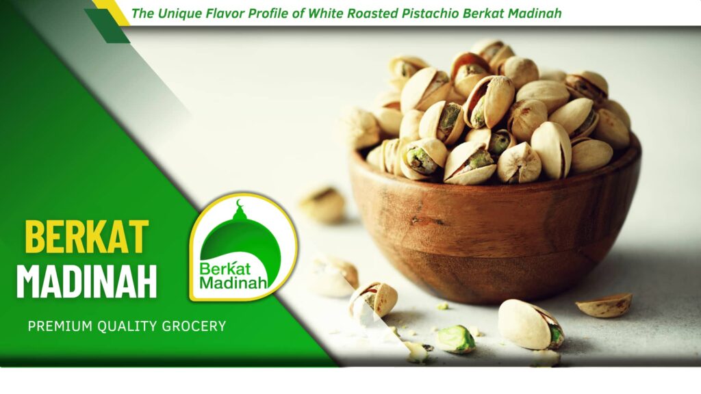 White Roasted Pistachio Berkat Madinah