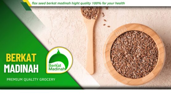 flax seed berkat madinah hight quality 100% for your health