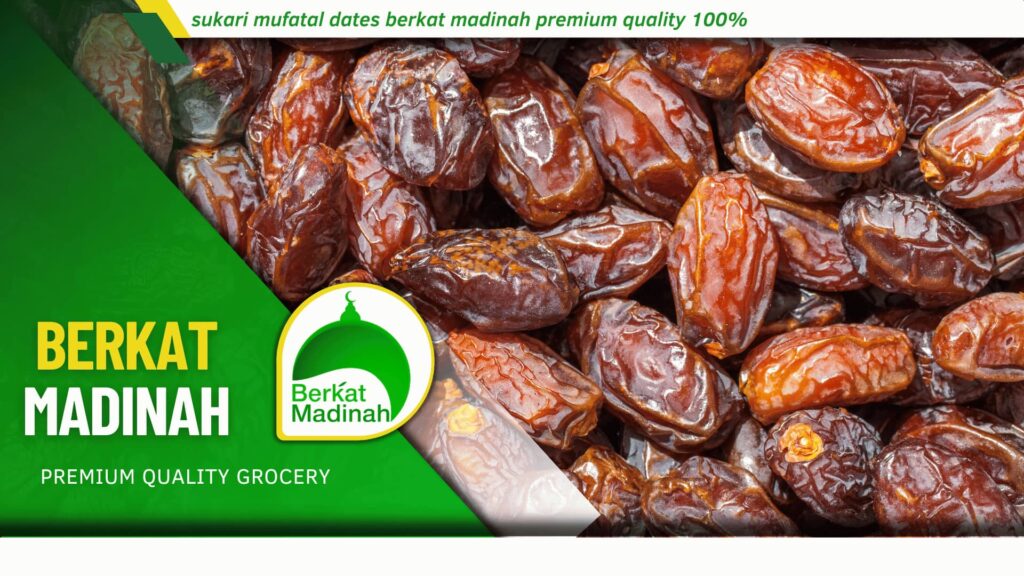 sukari mufatal dates berkat madinah premium quality 100%